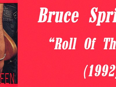 SOTW: Bruce Springsteen – Roll Of The&nbsp;Dice